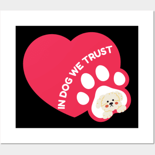 In Dog We Trust Posters and Art